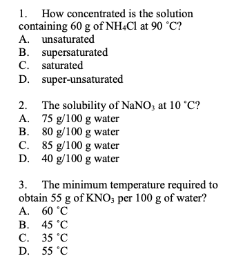 1. How concentrated is the solution containing 60 g of NH4Cl at 90 °C? A. unsaturated B. supersaturated C. saturated D. super