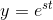 y=e^{^{st}}