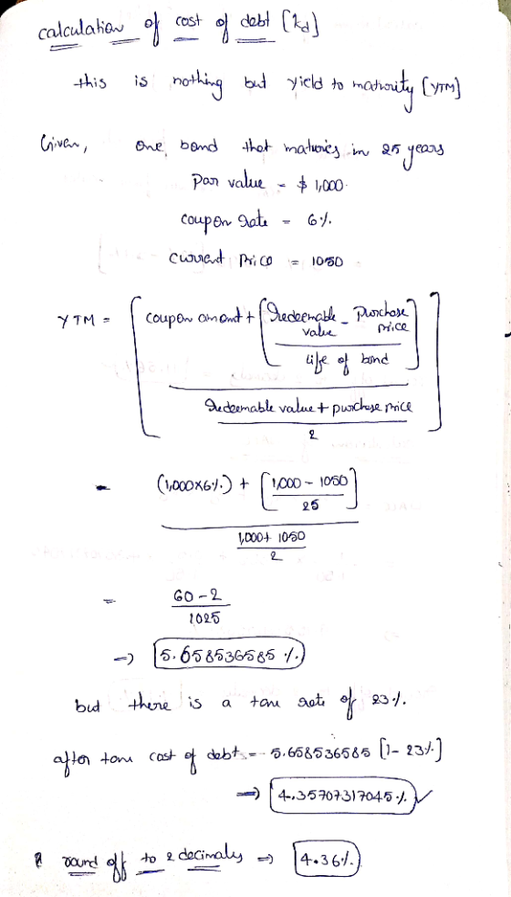 calculation of cost of debt [kg] this is nothing but yield to maturity (yrr) Criver, one band that maturies in 25 years par v