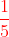 {\color{Red} \frac{1}{5}}