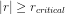 |r|\geq r_{critical}
