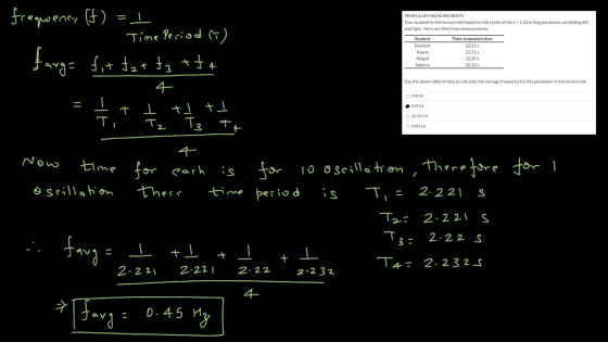 PENDULUM MEASUREMENTS Four students in the lecture hall timed ten full cycles of the L = 1.22 m long pendulum, oscillating le