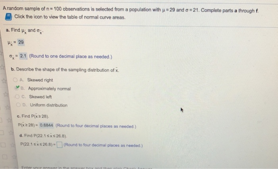 A random sample of n= 100 observations is selected from a population with u = 29 and o = 21. Complete parts a through f. Clic