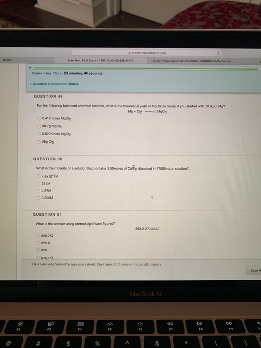 Take CH15 1140 Remaining Time: 23 minutes, 46 seconds QUESTION 49 you wted wt 10 g of M! For the following halced chemical re