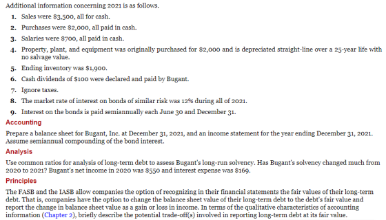 : Additional information concerning 2021 is as follows. 1. Sales were $3,500, all for cash. 2. Purchases were $2,000, all pai