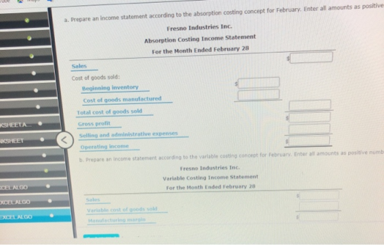 a. Prepare an income statement according to the absorption costing concept for February, Enter all amounts as positive Fresno