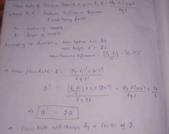 10,0 Rate sy Viscous liquid is given eg Qこ(Q-PN 9 asuditaey points radius of meedle New length 1: 91 2 ewr Pressure ounce = 니 801人 っ[ flow Roate vwil thong e 6y a factex e vorl