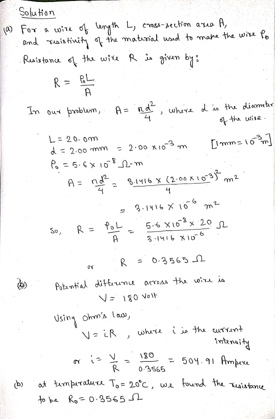 A Solution (a) For a wire of length L, cross-section area A, and resistivity of the material used to make the wire to . Resis