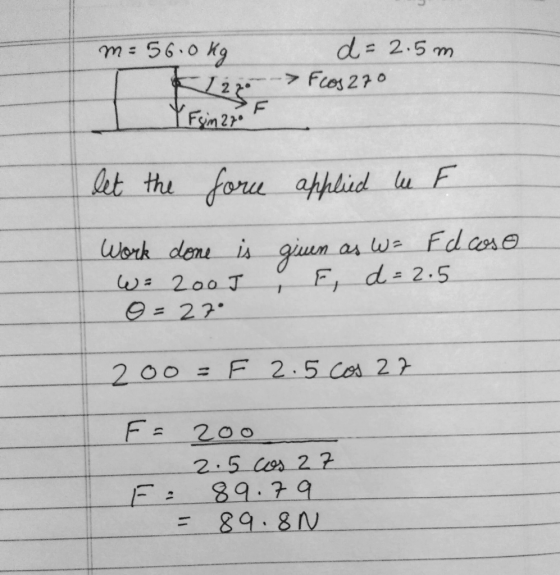 d 2.5 m Fcos 270 - > F YFria 27 faru let the u aphlid lu F as we Fdcose Work dene is gium E, d- 2.5 w 200 J 9-27 F 2.5 Ce 2 2