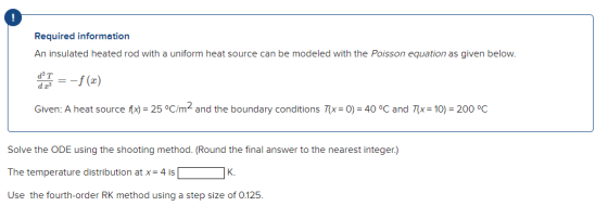 ! Required information An insulated heated rod with a uniform heat source can be modeled with the Poisson equation as given b