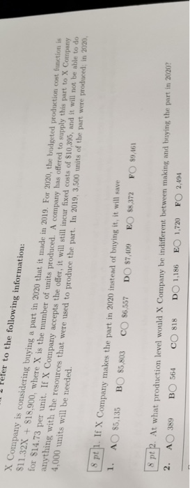 I refer to the following information: X Company is considering buying a part in 2020 that it $11.32X + $18.900, where X is th