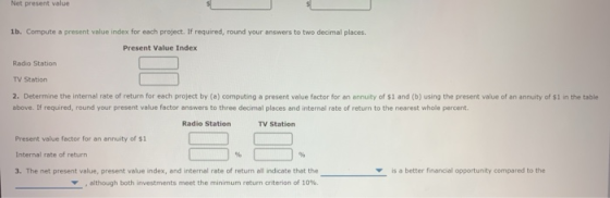 Net present value 1b. Compute a present value index for each project. If required, round your answers to two decimal places.