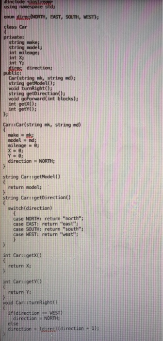 Hinclude su using need NORTH, EAST, SOUTH, WEST); enim dire class Car private: string make; string model; int mileage; int X;