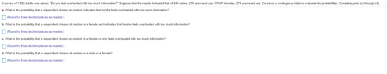 A survey of 1,092 adults was asked, Do you feel overloaded with too much information? Suppose that the results indicated th