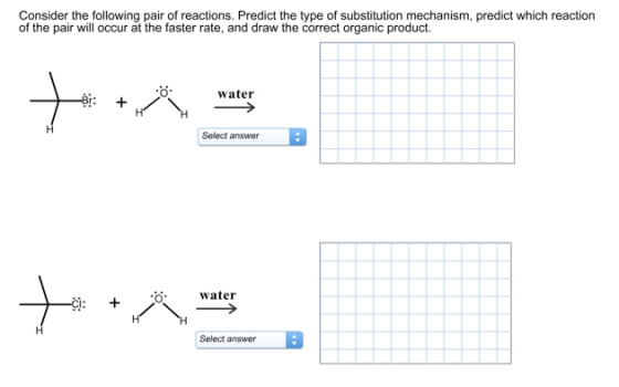 Consider the following pair of reactions, Predict the type of substitution mechanism, predict which reaction of the pair will