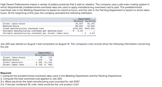 High Desert Potteryworks makes a variety of pottery products that it sells to retailers. The company uses a job-order costing