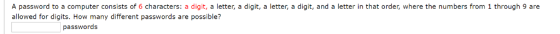 A password to a computer consists of 6 characters: a digit, a letter, a digit, a letter, a digit, and a letter in that order,