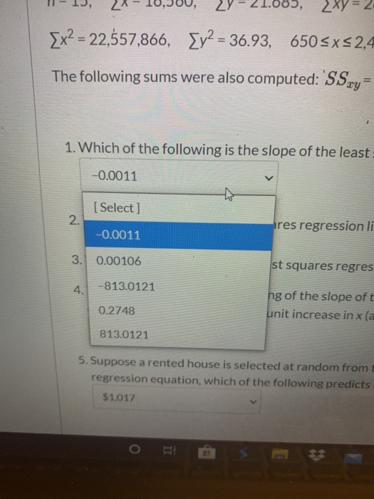 2xy = 2. Ex2 = 22,557,866, [y2 = 36.93, 650<x< 2,4 The following sums were also computed: SSxy 1. Which of the following is t