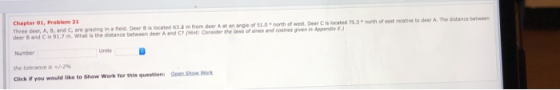 Chapter 01, Problem 21 Three deer, A, О, and c, are gaarg i.neld. Deer 5 slocated 63a mfrom deer A at an angieofS1.0 , north