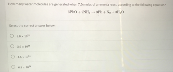 How many water molecules are generated when 7.5 moles of ammonia react, according to the following equation? 3PbO + 2NH3 + 3P