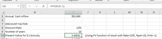 спрага 19 Algiment SIIVUTUCIS Jlyles 110 =PV(18,19,-1) K M N O $92,000 5 Annual Cash inflow 6 7 DISCOUNT FACTOR 8 Discount Ra