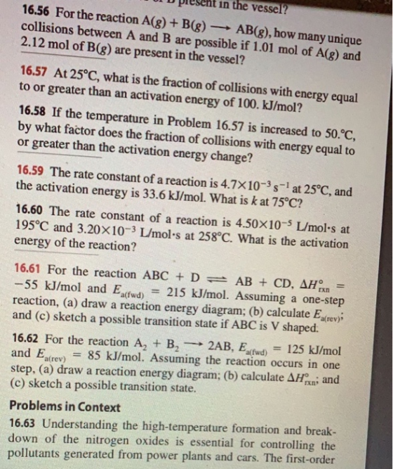 in the vessel? 16.56 For the reaction A(g)+ B(g) AB(g), how collisions between A and B are possible if 1.01 mol of A(g) and 2