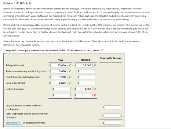Problem 5-43 (LO. 2,5) Bertha is considering taking an early retirement offered by her employer. She would receive $3,000 per