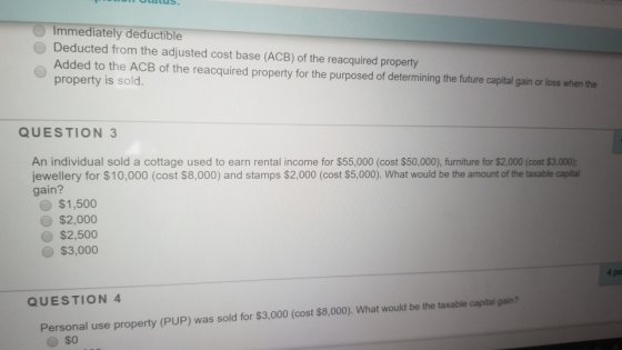 laluS. Immediately deductible Deducted from the adjusted cost base (ACB) of the reacquired property Added to the ACB of the r
