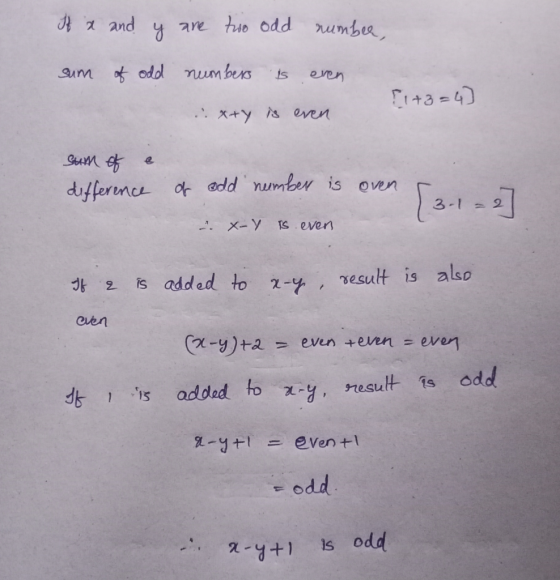 If x and y are two odd number, Sum of odd numbers is even Pi+3=4] x+y is even sum of a difference of odd number is oven [3-1