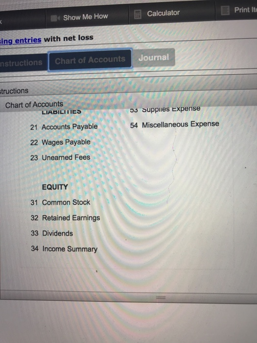Show Me How Calculator Print ing entries with net loss Istructions Chart of Accounts Journal structions 03 Supplies Expense C