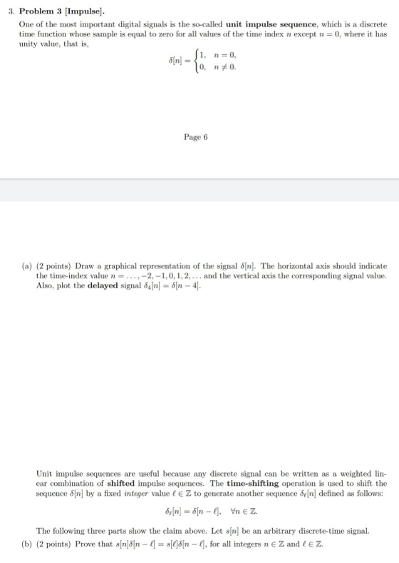 3. Problem 3 [Impulse). One of the most important digital signals is the so-called unit impulse sequence, which is a discrete