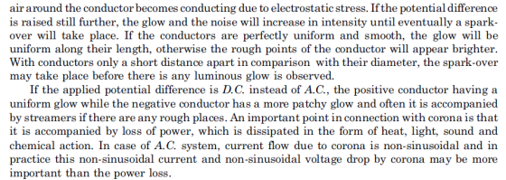 air around the conductor becomes conducting due to electrostatic stress. If the potential difference is raised still further,