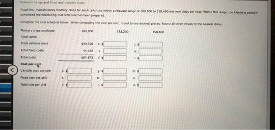 Relevant Range and Fixed and Variable Costs relevant range of 100,800 to 158.400 memory chips per year. Within this range, th