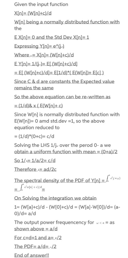 Given the input function the on So the above equation can be re-writte n as Since WIn] is normally distributed function with