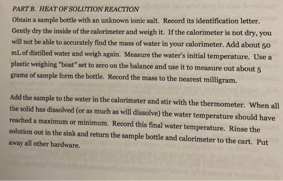 PART B. HEAT OF SOLUTION REACTION Obtain a sample bottle with an unknown ionic salt. Record its identification letter. Gently