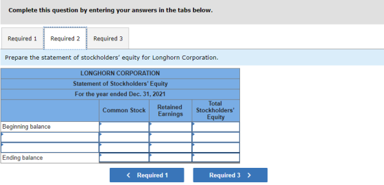 Complete this question by entering your answers in the tabs below. Required 1 Required 2 Required 3 Prepare the statement of