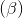 \left ( \beta \right )