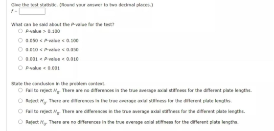 Give the test statistic. (Round your answer to two decimal places.) f= What can be said about the P-value for the test? P-val