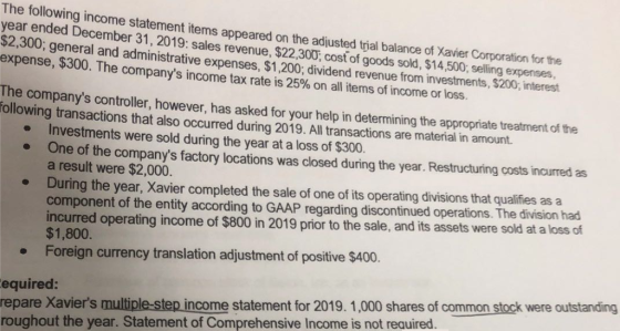 The following income statement items appeared on the adiusted trial balance of Xavier Corporation Tor me year ended December