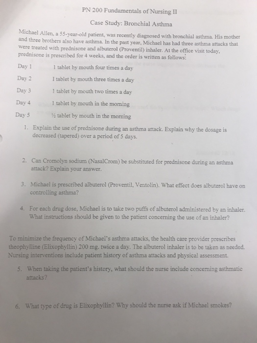 PN 200 Fundamentals of Nursing II Case Study: Bronchial Asthma Michael Allen, a 55-year-old patient, was recently diagnosed w