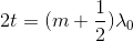 2t= (m+\frac{1}{2})\lambda_0