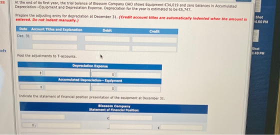 At the end of its first year, the trial balance of Blossom Company OAO shows Equipment C34,019 and zero balances in Accumulat