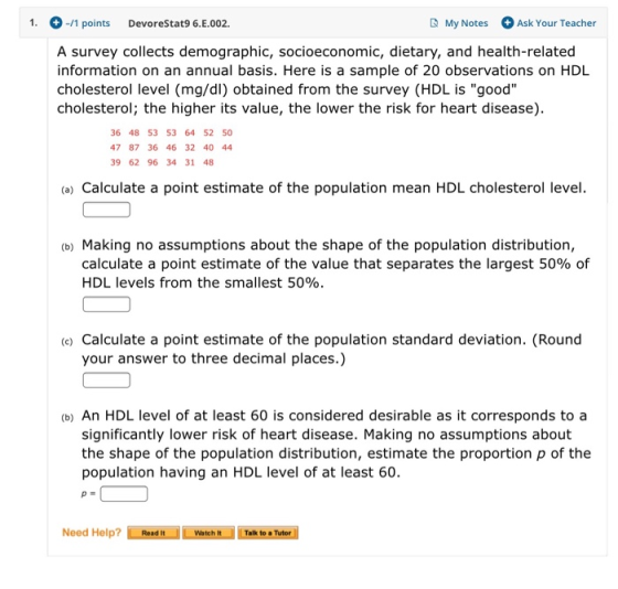 1. -/1 points DevoreStat9 6.E.002. My Notes Ask Your Teacher A survey collects demographic, socioeconomic, dietary, and healt