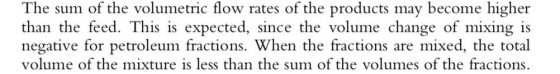 The sum of the volumetric flow rates of the products may become higher than the feed. This is expected, since the volume chan