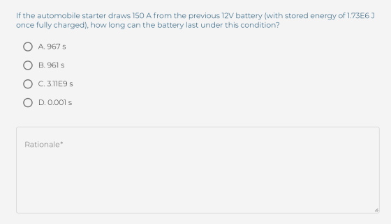 If the automobile starter draws 150 A from the previous 12V battery (with stored energy of 1.73E6J once fully charged), how l