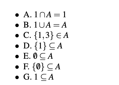 • A. I NA= 1 • B. 1UA = A C. {1,3} EA • D. {1} CA • E. O CA • F. {0} CA G. 1 CA