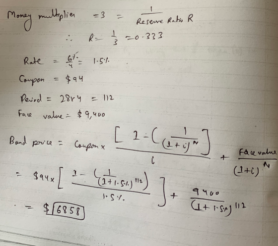 Money multiplier =3 - pesen - Reserve Ratio R R= { =0.333 Rate = 1 = 1.51 Corpen = $१५ Period = 28x4 = 112 face value = $9,90