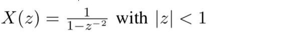 X(z) = 1-2-3 with [2]<1