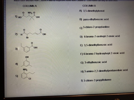 Maren each sucture trom WIN especuve name womo D. Each name can only be used once. COLUMNA COLUMN B A) 3,5-dimethylphenol 0 N