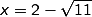 x=2-sqrt11